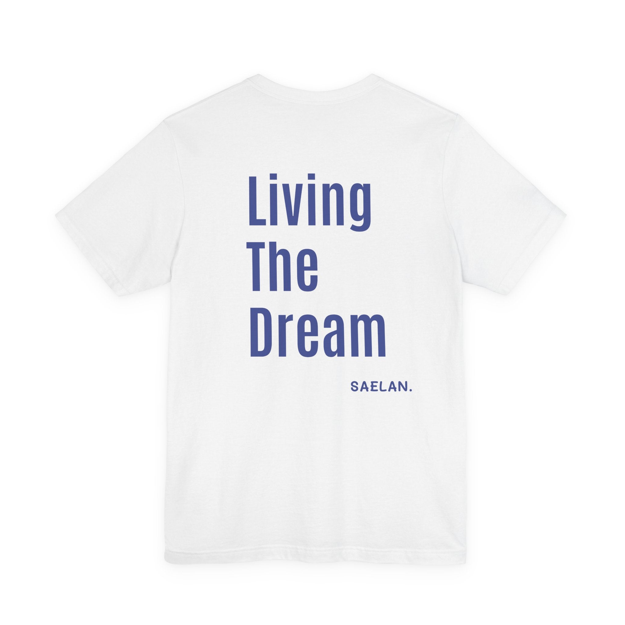 Living the dream Short Sleeve Tee