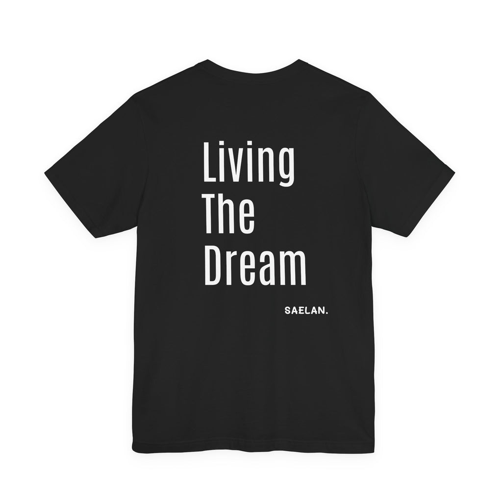 Living the dream Short Sleeve Tee