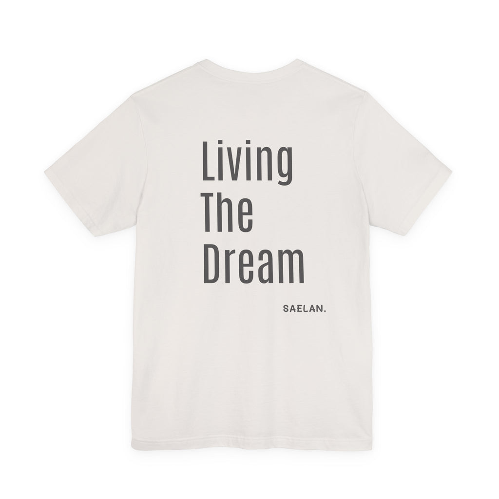 Living the dream Short Sleeve Tee