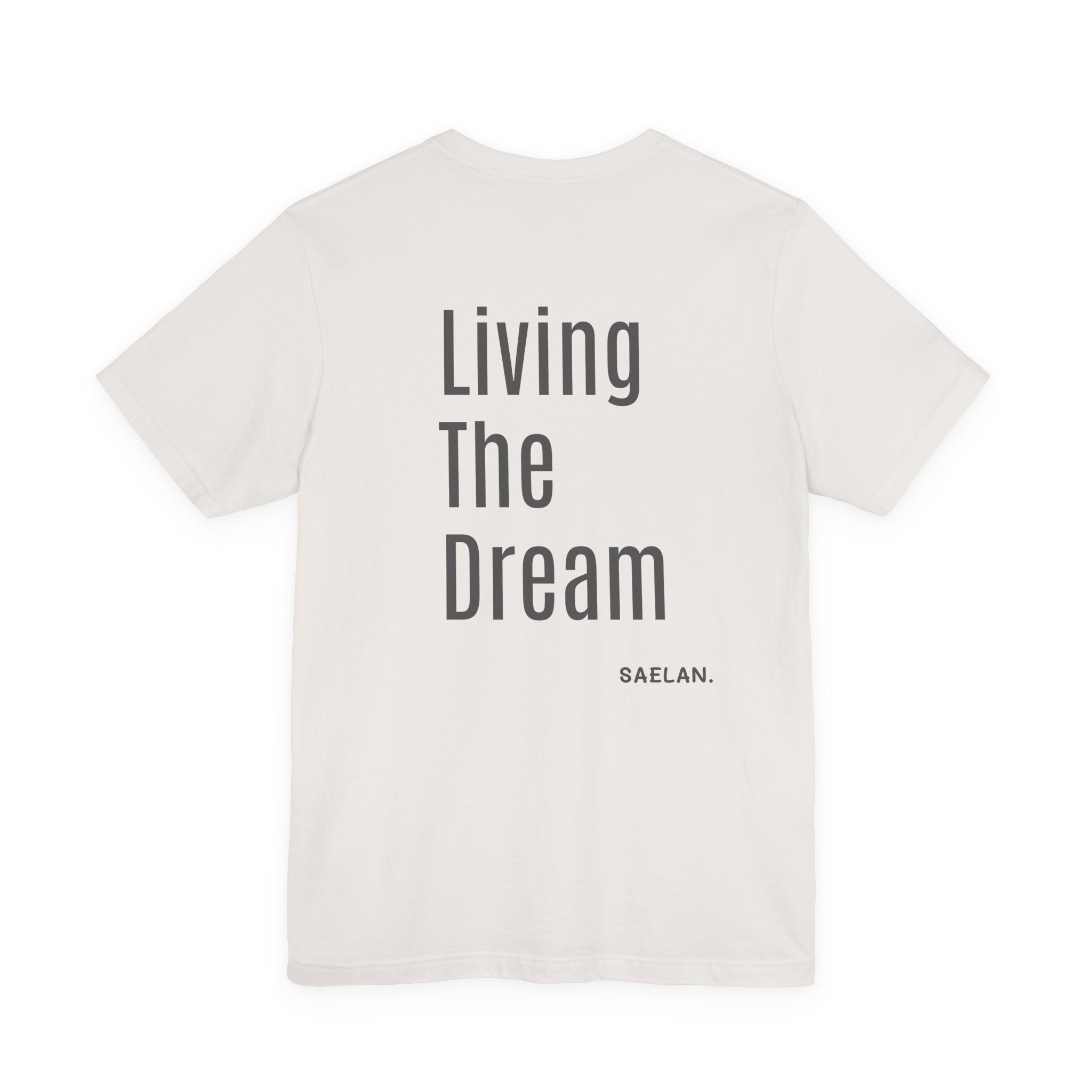 Living the dream Short Sleeve Tee